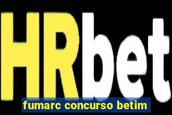 fumarc concurso betim